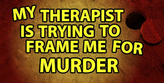My Therapist Is Trying to Frame Me For Murder short story cover